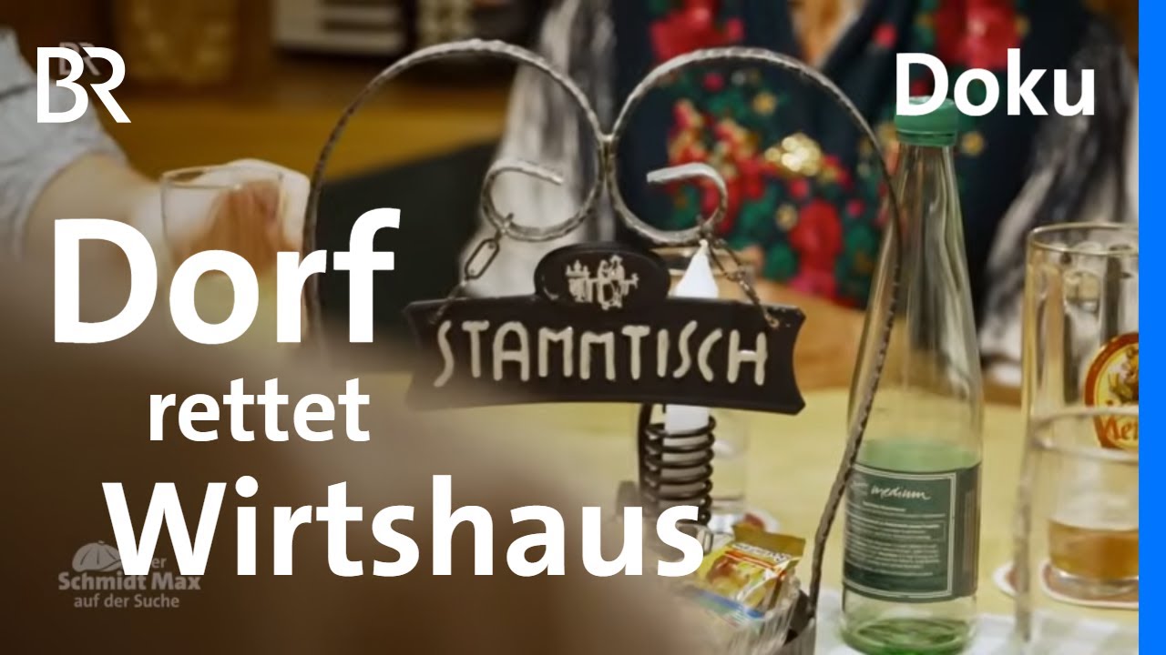 Dorf rettet Wirtshaus & der Weg zur Metzgerei | Schmidt Max auf der Suche nach der Zuversicht | BR